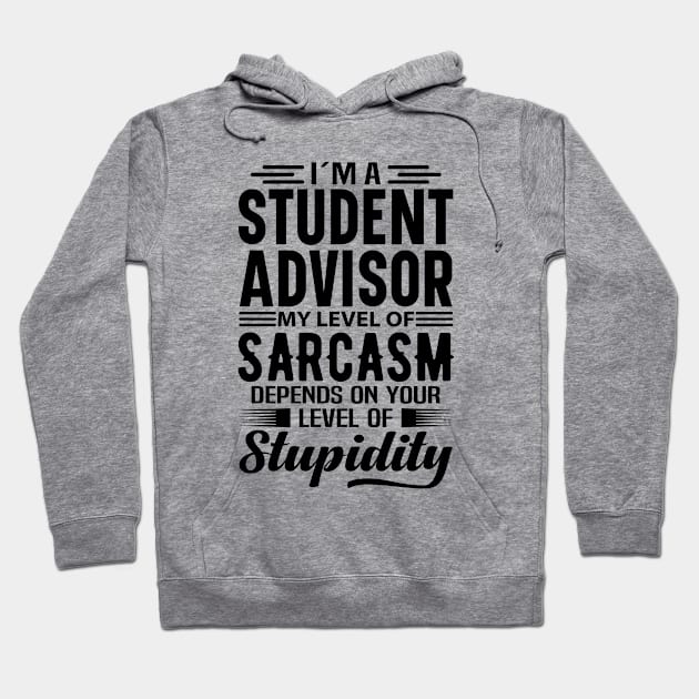 I'm A Student Advisor Hoodie by Stay Weird